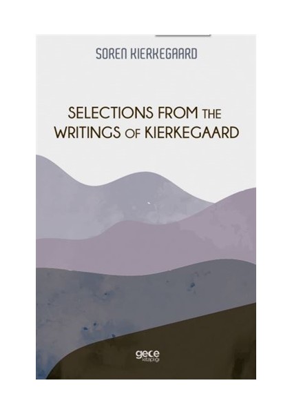 Selections From The Writings Of Kierkegaard - Søren Kierkegaard