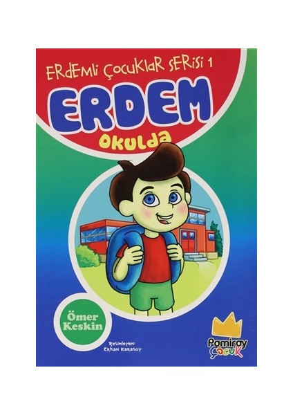 Erdem Okulda - Erdemli Çocuklar Serisi 1 - Ömer Keskin