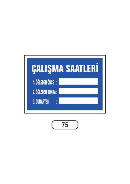 Çalışma Saatleri Uyarı Ikaz Levhası