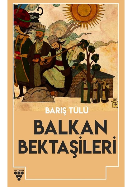 Balkan Bektaşileri - Barış Tülü