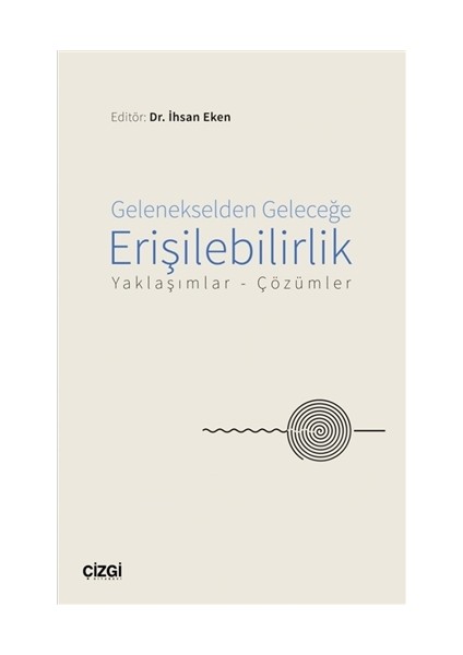 Gelenekselden Geleceğe Erişilebilirlik - Ihsan Eken