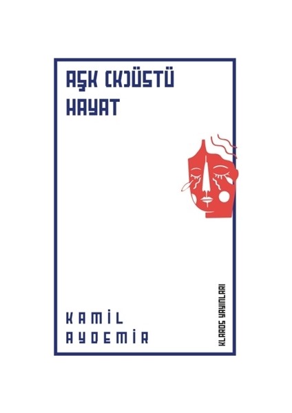 Aşk Üstü Hayat - Kamil Aydemir