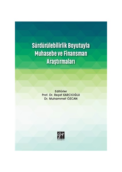 Sürdürülebilirlik Boyutuyla Muhasebe ve Finansman Araştırmaları - Reşat Karcıoğlu