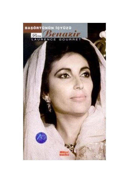 Benazir Başörtünün Içyüzü - Laurence Gourret