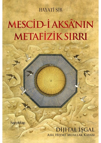 Mescid-I Aksâ’nın Metafizik Sırrı - Hayati Sır