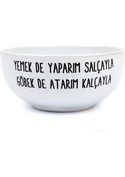 Palto Tasarım Yemek De Yaparım Salçayla Göbek De Atarım Kalçayla Tasarım Seramik Kase