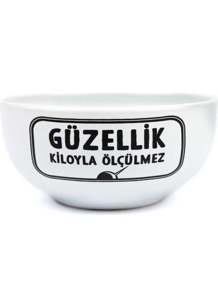 Güzellik Kiloyla Ölçülmez Tasarım Seramik Kase