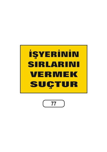 Işyerinin Sırlarını Vermek Suçtur Uyarı Ikaz Levhası