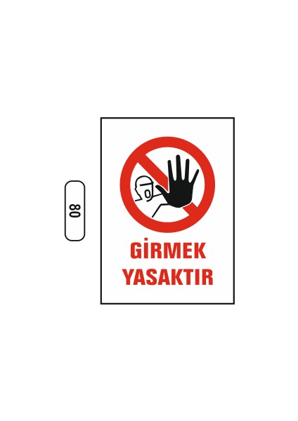 Girmek Yasaktır Uyarı Ikaz Levhası