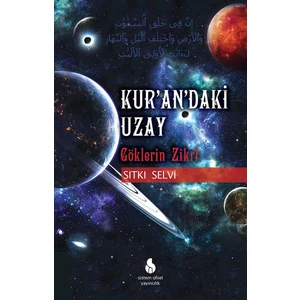 Kurandaki Uzay Göklerin Zikri - Sıtkı Selvi