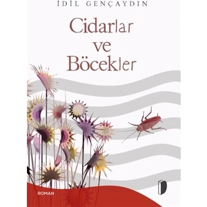 Cidarlar ve Böcekler - Idil Gençaydın