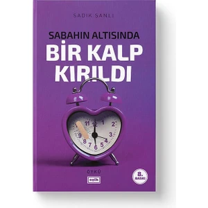Sabahın Altısında Bir Kalp Kırıldı - Sadık Şanlı