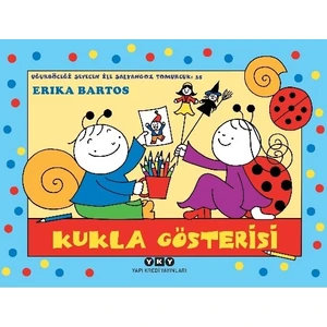 Uğurböceği Sevecen ile Salyangoz Tomurcuk 35: Kukla Gösterisi - Erika Bartos
