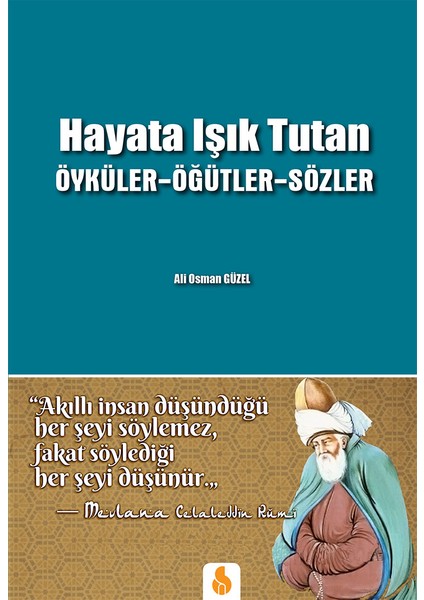 Hayata Işık Tutan Öyküler Öğütler Sözler - Ali Osman Güzel