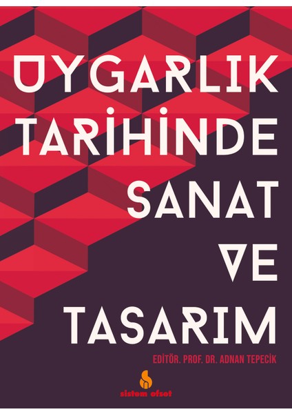 Uygarlık Tarihinde Sanat ve Tasarım - Adnan Tepecik