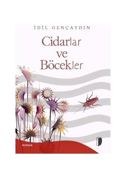 Cidarlar ve Böcekler - Idil Gençaydın