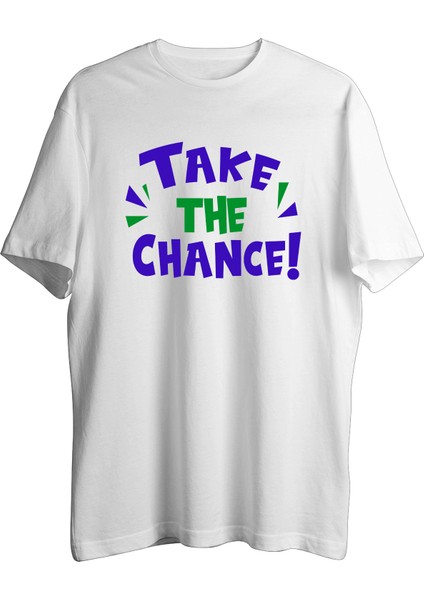 Take The Chance Tişört
