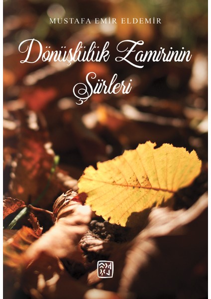 Dönüşlülük Zamirinin Şiirleri - Mustafa Emir Eldemir