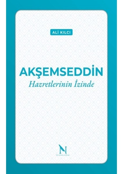 Akşemseddin Hazretlerinin İzinde - Ali Kılcı