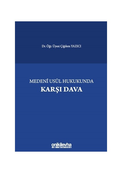 Medeni Usul Hukukunda Karşı Dava - Çiğdem Yazıcı