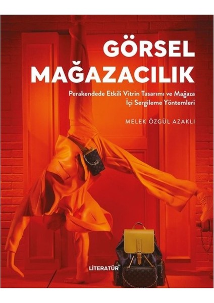 Görsel Mağazacılık Perakendede Etkili Vitrin Tasarımı ve Mağaza İçi Sergileme Yöntemleri - Melek Özgül Azaklı