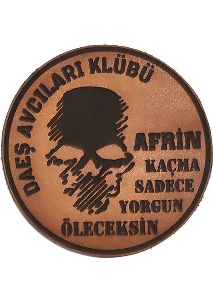 Kaçma Sadece Yorgun Öleceksin Deri Peç - Arma - Askeri Patch