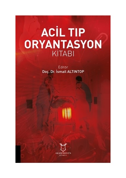 Acil Tıp Oryantasyon Kitabı - Ismail Altıntop