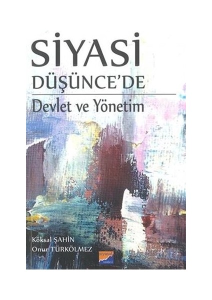 Siyasi Düşünce'de Devlet ve Yönetim - Köksal Şahin