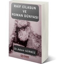 Raif Cilasun ve Roman Dünyası - Adem Gürbüz
