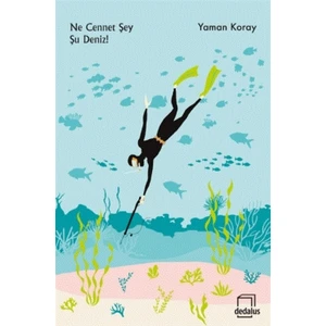 Ne Cennet Şey Şu Deniz! - Yaman Koray