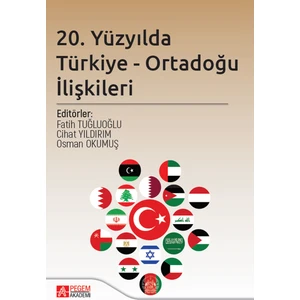 20. Yüzyılda Türkiye - Ortadoğu Ilişkileri - Mehmet Öztürk