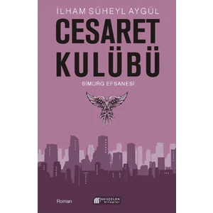 Akılçelen Kitaplar Cesaret Kulübü Simurg Efsanesi - İlham Süheyl Aygül