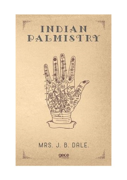 Indian Palmistry - Mrs. J. B. Dale.