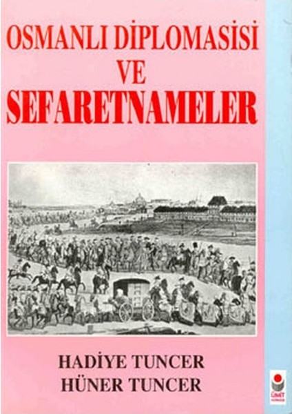 Osmanlı Diplomasisi ve Sefaretnameler - Hadiye Tuncer - Hüner Tuncer