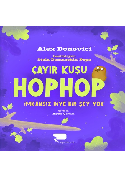 Çayır Kuşu Hophop Imkânsız Diye Bir Şey Yok (1. Kitap) - Alex Donovici