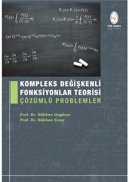 Kompleks Değişkenli Fonksiyonlar Teorisi Çözümlü Problemler - Prof. Dr. Gökhan Uzgören, Prof. Dr. Gökhan Çınar