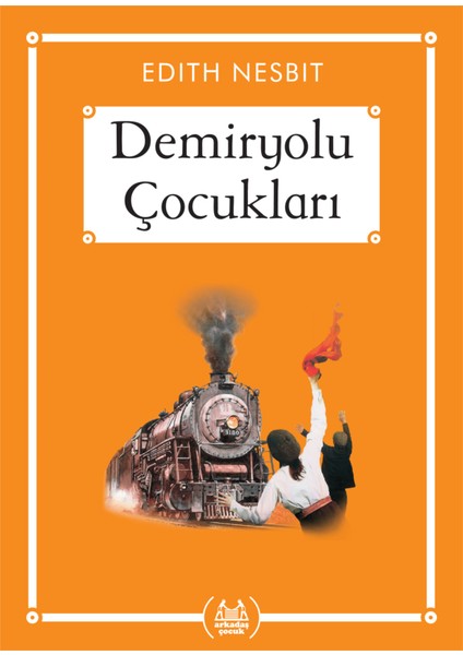 Demiryolu Çocukları (Ekonomik Boy) - Edith Nesbit