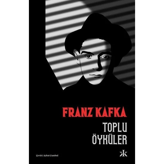 Toplu Öyküler -  Franz Kafka