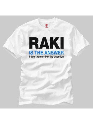 Crazy Raki Is The Answer Erkek T-Shirt