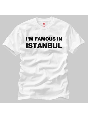 I'm Famous In Istanbul Erkek Tişört