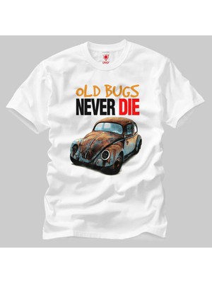 Old Bugs Never Die Erkek Tişört