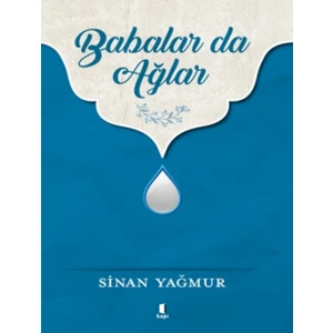 Babalar Da Ağlar - Sinan Yağmur