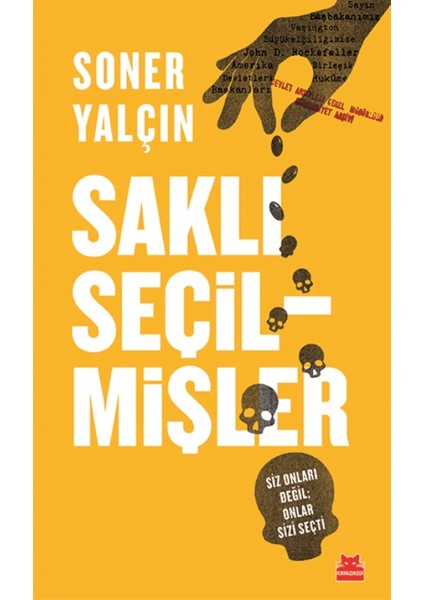 Saklı Seçilmişler : Siz Onları Değil: Onlar Sizi Seçti - Soner Yalçın