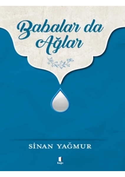 Babalar Da Ağlar - Sinan Yağmur