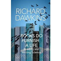 Books Do Furnish A Life: An Electrifying Celebration Of Science Writing - Richard Dawkins