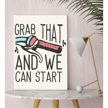 Bitmeyen Kartuş Bk Gift Grab That And We Can Start Tasarımlı Kanvas Tablo 30X50CM-1