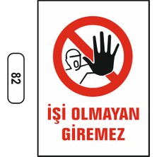 Gündoğdu Işi Olmayan Giremez Uyarı Ikaz Levhası
