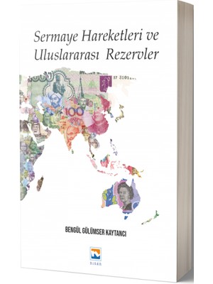 Sermaye Hareketleri ve Uluslararası Rezervler - Bengül Gülümser Kaytancı