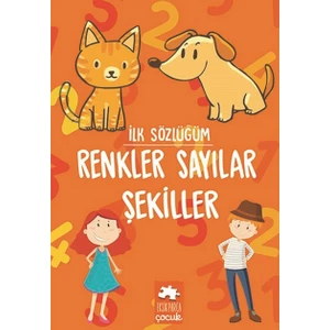 Ilk Sözlüğüm - Renkler Sayılar Şekiller