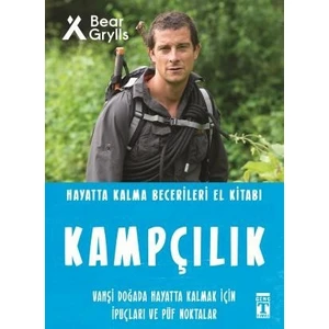 Kampçılık - Hayatta Kalma Becerileri El Kitabı - Bear Grylls